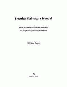 Electrical Estimators Manual How to Estimate Electrical Construction Projects Including Everyday Labor Installation Rates